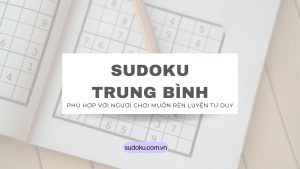 Sudoku trung bình phù hợp với người chơi nào?