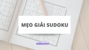 Mẹo để luyện giải Sudoku nhanh hơn?