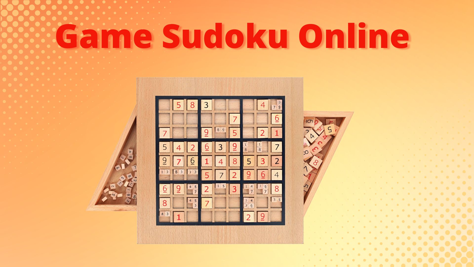 Vì sao Sudoku là trò chơi trí tuệ vượt thời gian? 1 Vì sao Sudoku là trò chơi trí tuệ vượt thời gian?